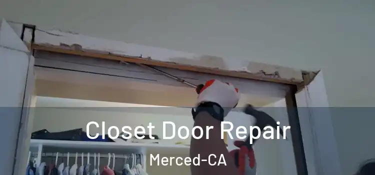  Closet Door Repair Merced-CA