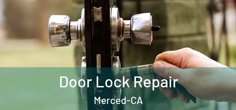 Door Lock Repair Merced-CA