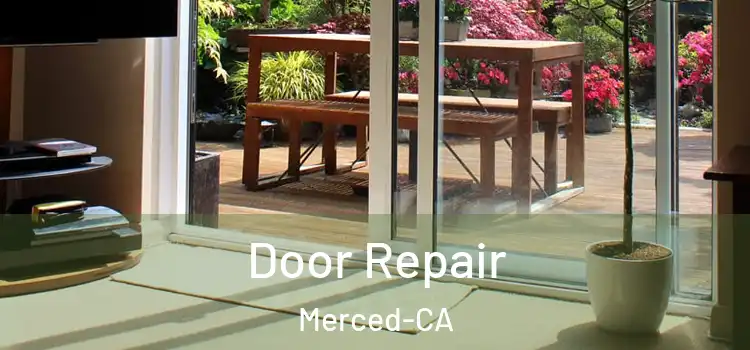  Door Repair Merced-CA
