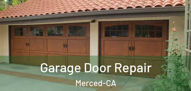  Garage Door Repair Merced-CA